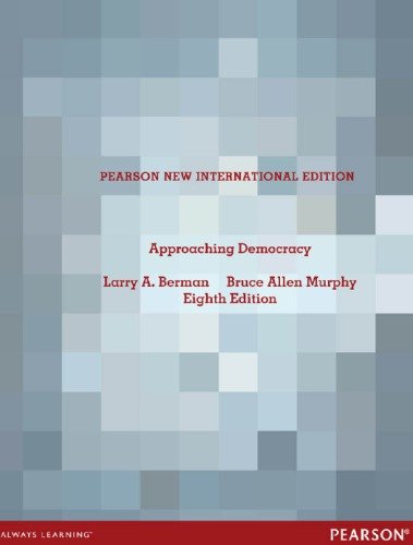 Approaching Democracy: Pearson New International Edition, 8th Edition
