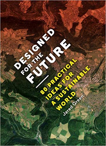Designed for the Future: 80 Practical Ideas for a Sustainable World