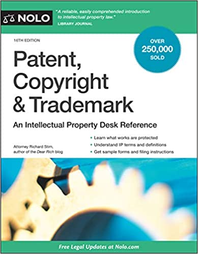 Patent, Copyright & Trademark: An Intellectual Property Desk Reference, Sixteenth edition
