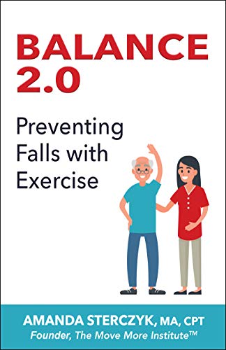 Balance 2.0: Preventing Falls with Exercise