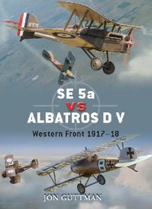 SE 5a vs Albatros D V: Western Front 1917 18 (Osprey Duel 20)