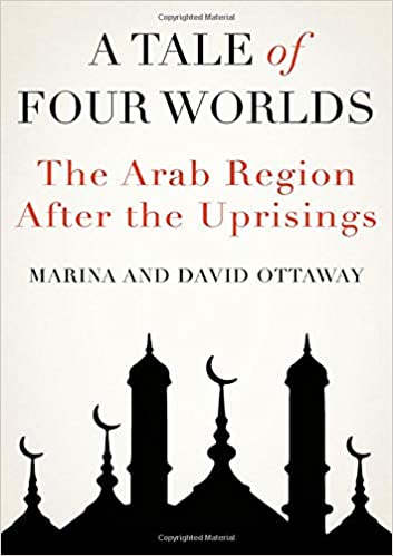 A Tale of Four Worlds: The Arab Region After the Uprisings