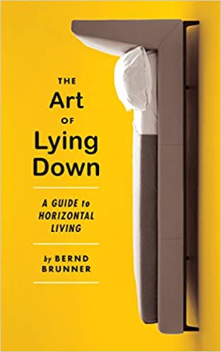 The Art of Lying Down: A Guide to Horizontal Living
