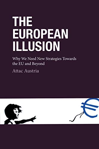 The European Illusion: Why We Need New Strategies Towards the EU and Beyond