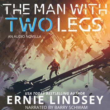 The Man with Two Legs: An Audio Novella [Audiobook]