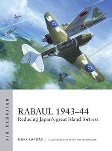 Rabaul 1943 1944: Reducing Japan's Great Island Fortress (Osprey Air Campaign 2)