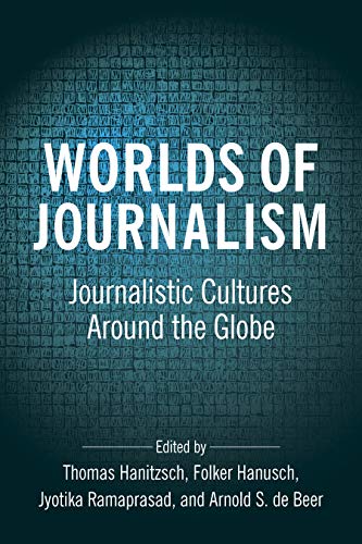 Worlds of Journalism: Journalistic Cultures Around the Globe (PDF)