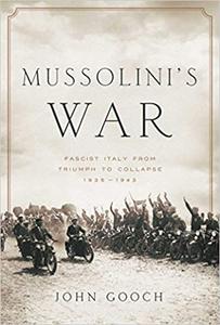 Mussolini's War: Fascist Italy from Triumph to Collapse: 1935 1943 (True EPUB)