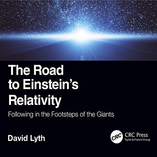 The Road to Einstein's Relativity: Following in the Footsteps of the Giants [Audiobook]