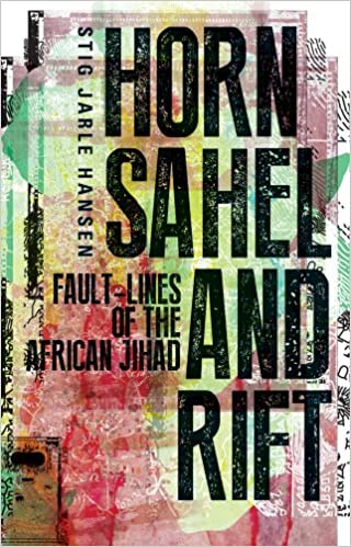 Horn, Sahel, and Rift: Fault lines of the African Jihad
