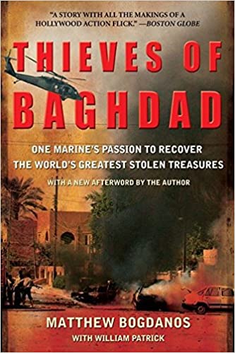 Thieves of Baghdad: One Marine's Passion to Recover the World's Greatest Treasures
