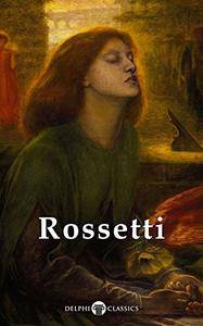 Delphi Complete Paintings of Dante Gabriel Rossetti (Illustrated) (True EPUB)