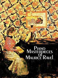 Piano Masterpieces of Maurice Ravel (Dover Music for Piano)