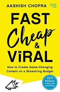 Fast, Cheap and Viral: How to Create Game Changing Content on a Shoestring Budget