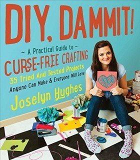 DIY, Dammit!: A Practical Guide to Curse Free Crafting(EPUB)