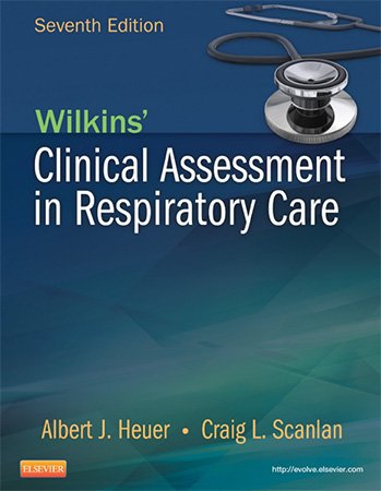 Wilkins' Clinical Assessment in Respiratory Care, 7th Edition