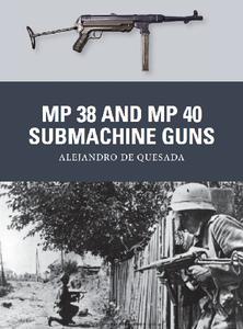 MP 38 and MP 40 Submachine Guns (Osprey Weapon 31) 
