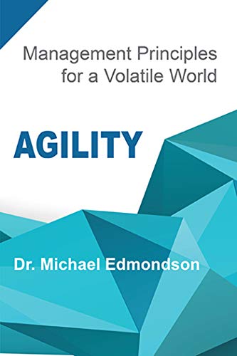 Agility: Management Principles for a Volatile World