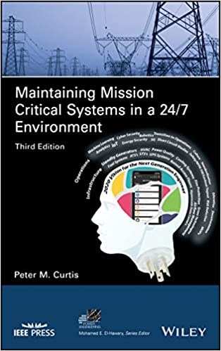 Maintaining Mission Critical Systems in a 24/7 Environment, 3rd Edition