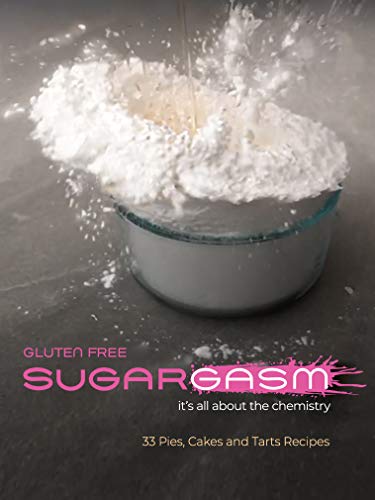 Gluten Free SugarGasm: It's all about the chemistry