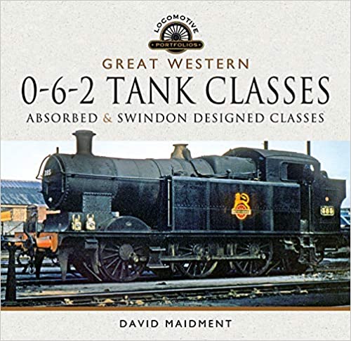 Great Western, 0 6 2 Tank Classes: Absorbed and Swindon Designed Classes