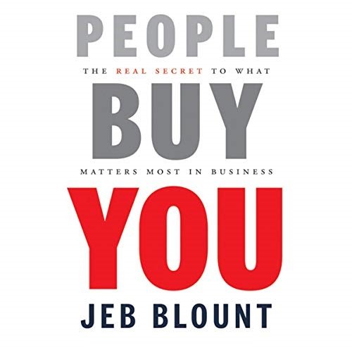 People Buy You: The Real Secret to What Matters Most in Business [Audiobook]
