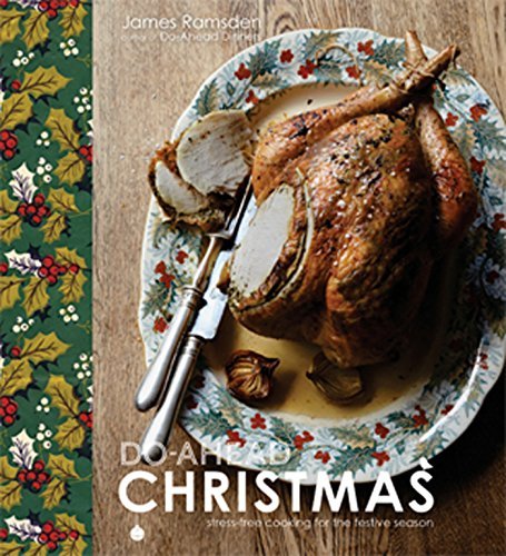 Do Ahead Christmas: stress free cooking for the festive season [AZW3]