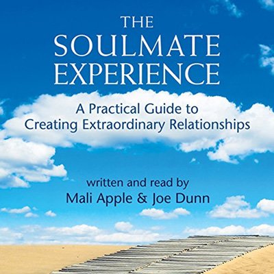 The Soulmate Experience: A Practical Guide to Creating Extraordinary Relationships (Audiobook)