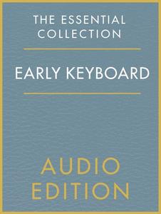 The Essential Collection: Early Keyboard Gold (Audio Edition)