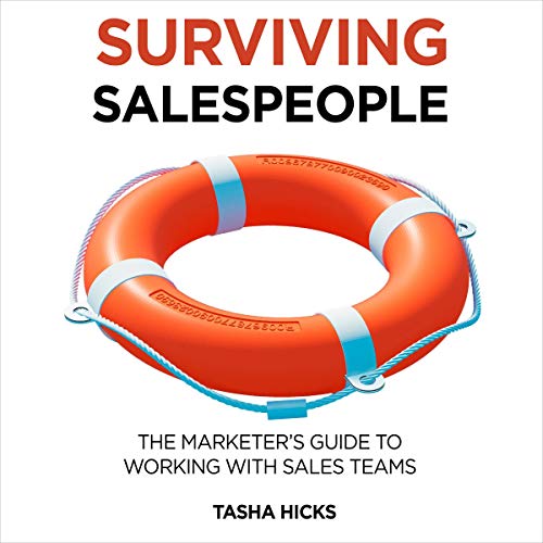 Surviving Salespeople: The Marketer's Guide to Working with Sales Teams [Audiobook]