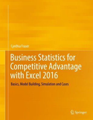Business Statistics for Competitive Advantage with Excel 2016: Basics, Model Building, Simulation and Cases (True EPUB)