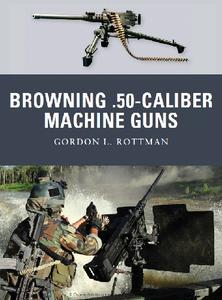 Browning .50 caliber Machine Guns (Osprey Weapon 4)