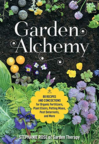 Garden Alchemy:80 Recipes and Concoctions for Organic Fertilizers, Plant Elixirs, Potting Mixes, Pest Deterrents (True PDF)