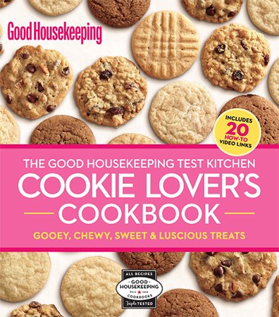 The Good Housekeeping Test Kitchen Cookie Lover's Cookbook: Gooey, Chewy, Sweet & Luscious Treats