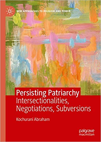 Persisting Patriarchy: Intersectionalities, Negotiations, Subversions
