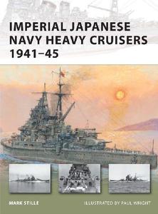 Imperial Japanese Navy Heavy Cruisers 1941 45 (Osprey New Vanguard 176)