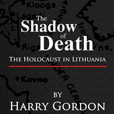 The Shadow of Death: The Holocaust in Lithuania (Audiobook)