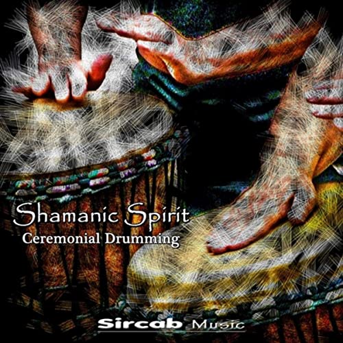 Sircab Music   Shamanic Spirit. Ceremonial Drumming   2020, MP3