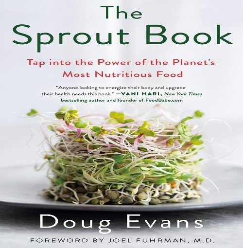 The Sprout Book: Tap into the Power of the Planet's Most Nutritious Food [Audiobook]