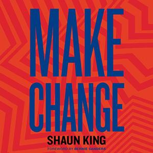 Make Change: How to Fight Injustice, Dismantle Systemic Oppression, and Own Our Future [Audiobook]