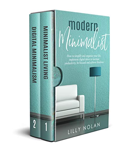 Modern Minimalist: Minimalist Living & Digital Minimalism 2 in 1 Value Bundle
