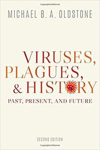 Viruses, Plagues, and History: Past, Present, and Future, 2nd Edition