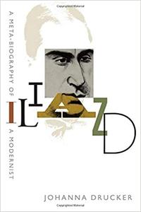 Iliazd: A Meta Biography of a Modernist