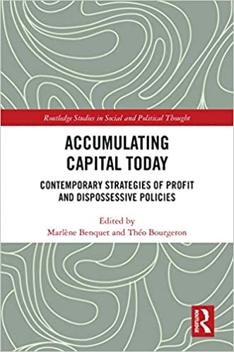 Accumulating Capital Today: Contemporary Strategies of Profit and Dispossessive Policies
