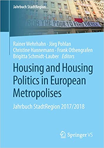 Housing and Housing Politics in European Metropolises: Jahrbuch StadtRegion 2017/2018