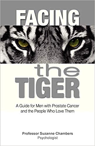Facing the Tiger: A Guide for Men with Prostate Cancer and the People Who Love Them