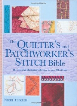 The Patchworker's and Quilter's Stitch Bible