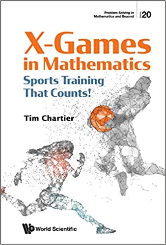 X Games in Mathematics:Sports Training That Counts! (Problem Solving in Mathematics and Beyond Book 20)
