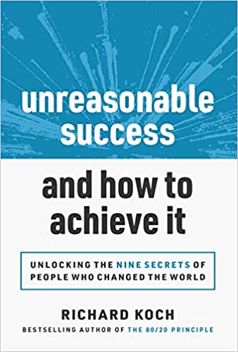 Unreasonable Success and How to Achieve It: Unlocking the 9 Secrets of People Who Changed the World [AZW3/MOBI]