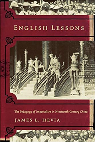 English Lessons: The Pedagogy of Imperialism in Nineteenth Century China